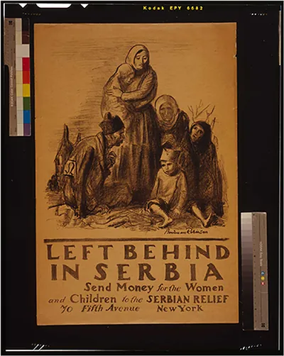 Left behind in Serbia - Send money for the women and children to the Serbian Relief 70 Fifth Avenue New York / Boardman Robinson.