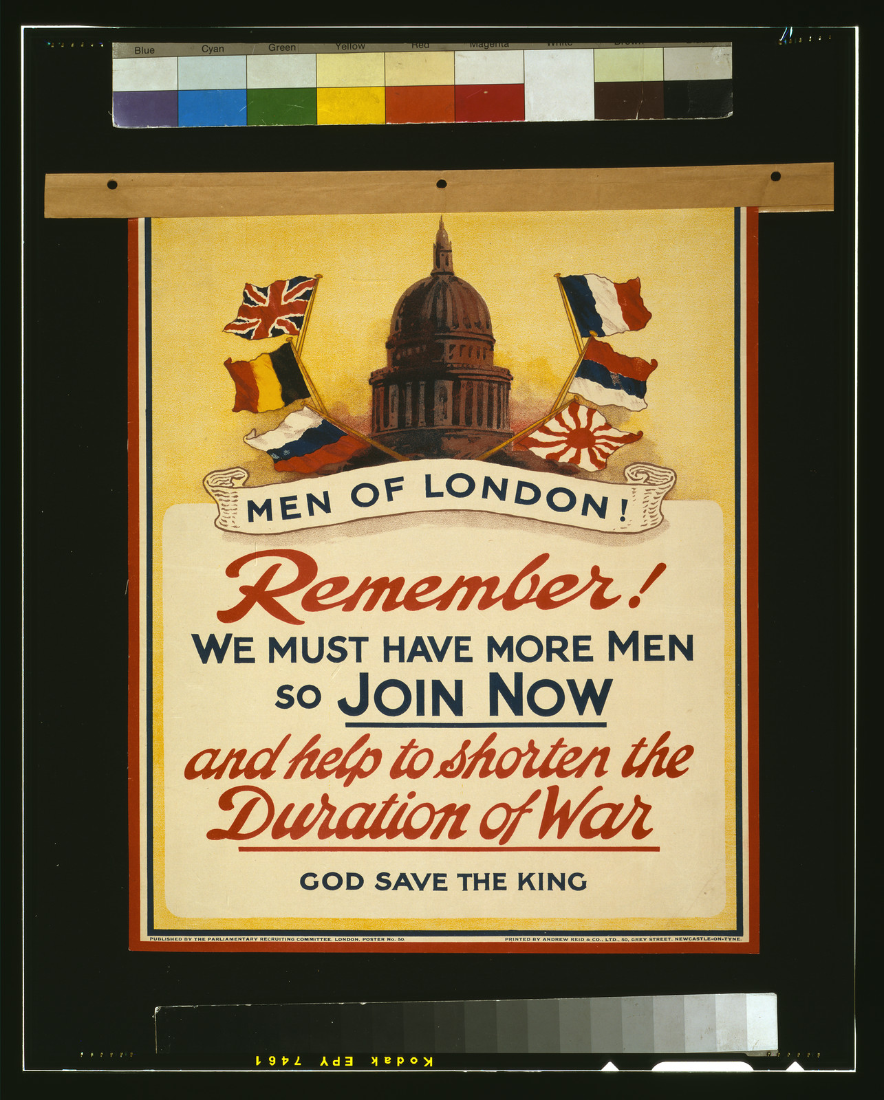 Men of London! Remember! We must have more men so join now and help to shorten the duration of the war. God save the king / printed by Andrew Reid & Co., Ltd., 50, Grey Street, Newcastle-on-Tyne., London : Parliamentary Recruiting Committee, [1915] — vintage poster