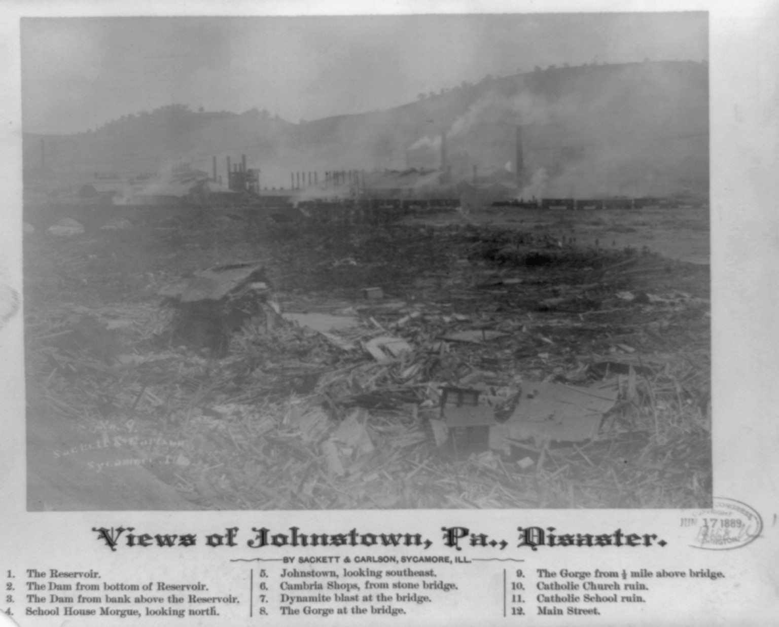 Views of Johnstown, Pa., disaster. The gorge from 1/2 mile above bridge / Sackett & Carlson, Sycamore, Ill., c1889. — historic photograph