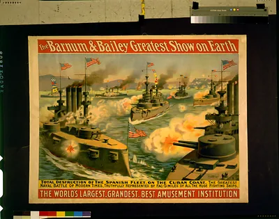 The Barnum and Bailey greatest show on earth--The world's largest, grandest, best, amusement institution--Total destruction of the Spanish Fleet, on the Cuban coast [...]