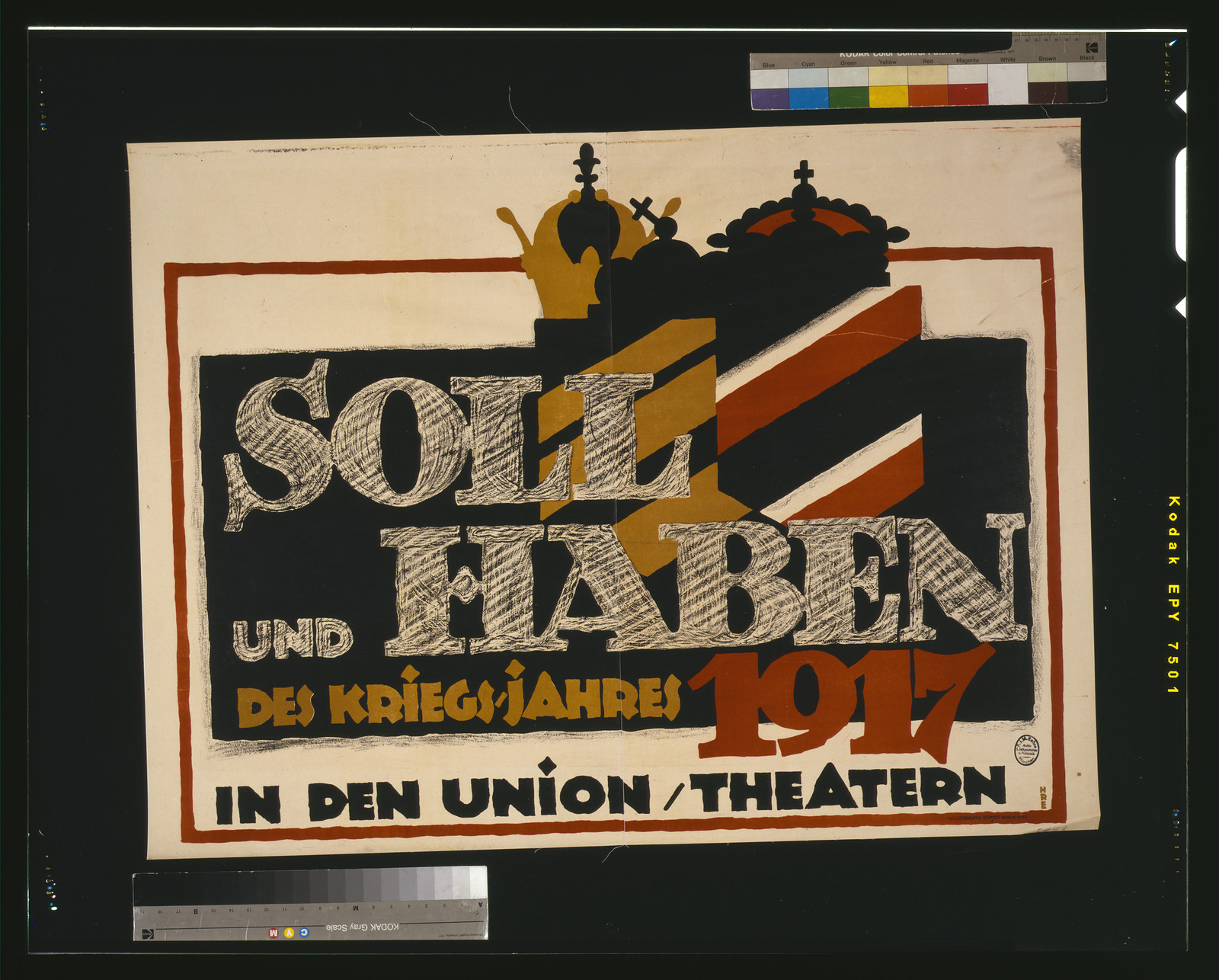Soll und Haben des Kriegs-jahres 1917 -- in den Union/Theatern / HRE., 1918 — vintage poster