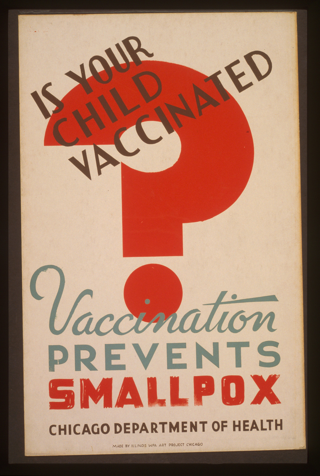 Is your child vaccinated Vaccination prevents smallpox - Chicago Department of Health, 1936 — vintage poster