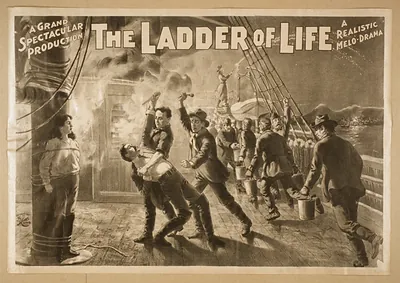 The ladder of life a grand spectacular production : a realistic melo-drama.