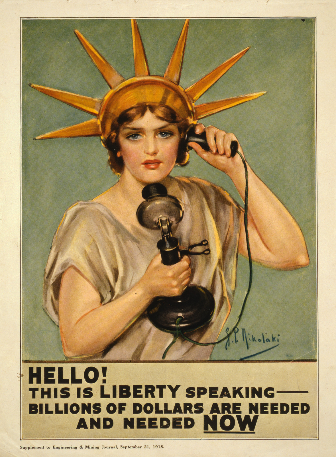 Hello! This is liberty speaking - billions of dollars are needed and needed now / Z.P. Nikolaki., 1918 — vintage poster
