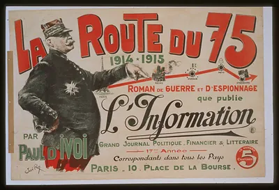 La Route du 75 1914*1915. Roman de guerre et despionage par Paul DIvoi que publie LInformation