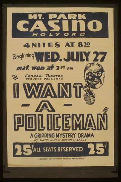 Federal Theatre Project presents I want a policeman A gripping mystery drama by Rufus