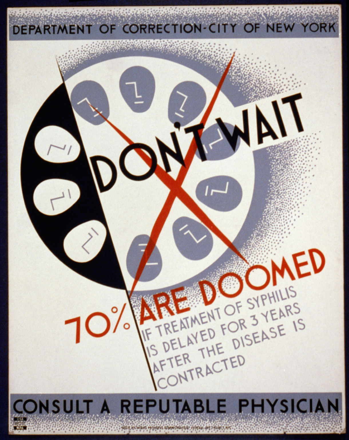 Don't wait - 70% are doomed if treatment of syphilis is delayed for 3 years after the disease is contracted Consult a reputable physician., NYC : Works Progress Administration, Federal Art Project, [1936 or 1937] — vintage poster