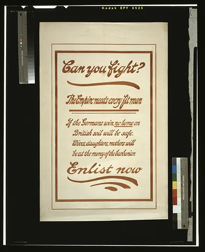 Can you fight? The empire needs every fit man. If the Germans win, no home on British soil will be safe. Wives, daughters, mothers will be at the mercy of the barbarian. Enlist now