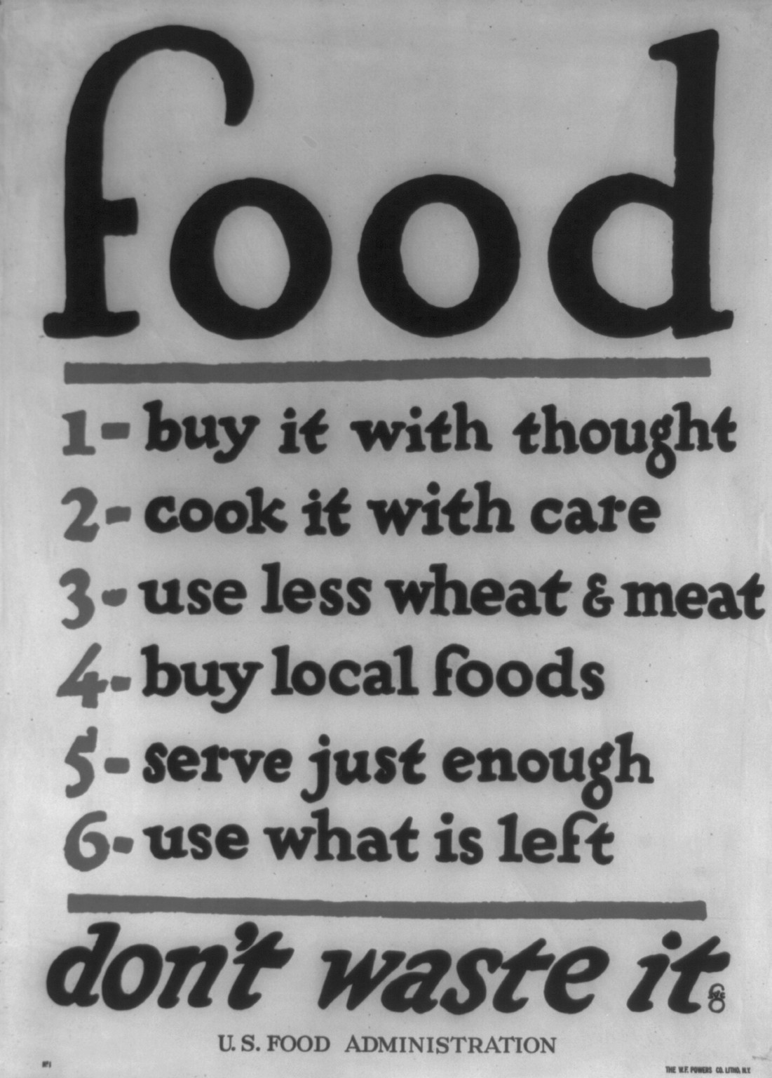 Food--dont waste it / fgc The W. F. Powers Co. Litho. N.Y., 1917 — vintage poster