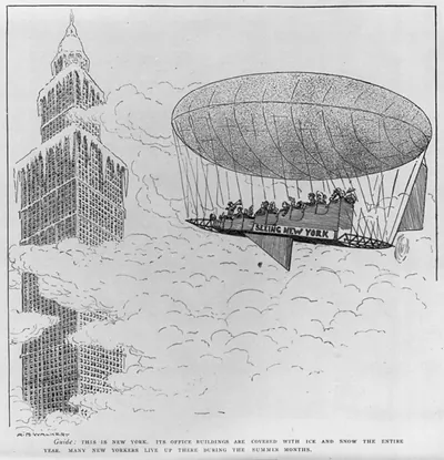 [Cartoon showing dirigible balloon full of tourists beside ice-covered skyscraper. The guide is saying: This is New York. Its office buildings are covered with ice and snow the entire year. Many New Yorkers live up there during the summer months]"
