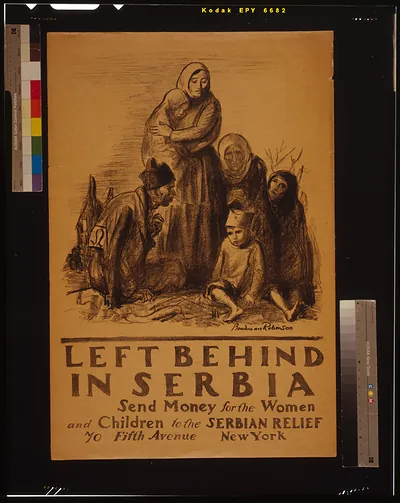 Left behind in Serbia - Send money for the women and children to the Serbian Relief 70 Fifth Avenue New York / Boardman Robinson.