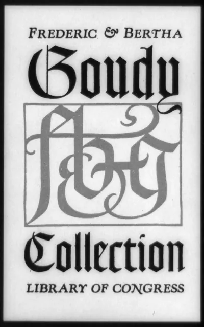 [Bookplate for the Frederic and Bertha Goudy Collection, designed by Goudy, featuring his Goudy Text and Deepdene Italic types along with the specially drawn monogram]