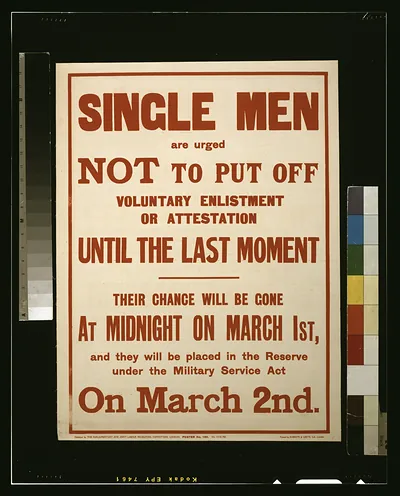 Single men are urged not to put off voluntary enlistment or attestation until the last moment / printed by Roberts & Leete, Ltd., London.