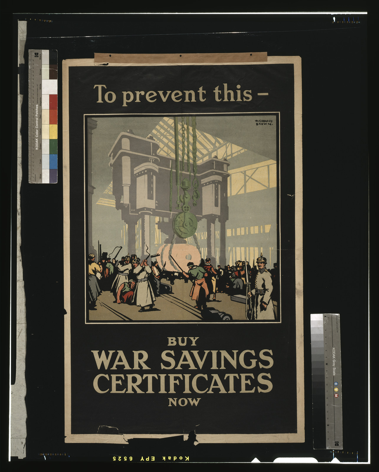 To prevent this - buy war savings certificates now / F. Gregory Brown J.W. Ltd., 1918 — vintage poster