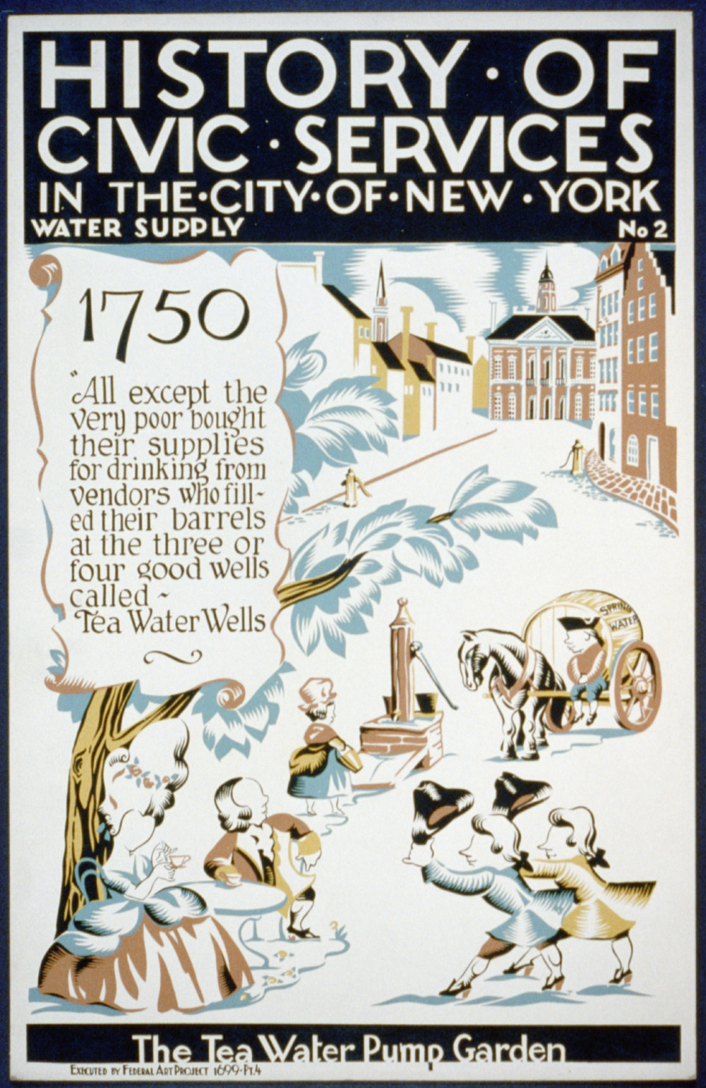 History of civic services in the city of New York Water supply No. 2 (S) The tea water, 1699 — vintage poster
