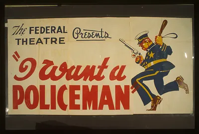 The Federal Theatre presents I want a policeman by Rufus King & Milton Lazarus Fastes
