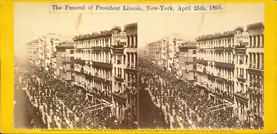 The Funeral Of President Lincoln, New York, April 25th, 1865