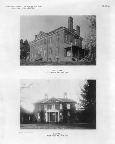 [Two homes]: 1. Belle Air, Collington, Md. Built 1757. 2. Tulip Hill, West River, Md. Built 1759