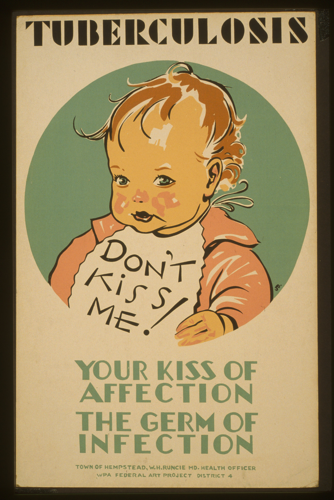 Tuberculosis Dont kiss me! (S) Your kiss of affection - the germ of infection / JD., 1936 — vintage poster