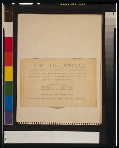 This calendar, created and executed by The Poster Division of the New York Federal Art Project, Works Progress Administration, comes to you with the New Year's greetings from the Project