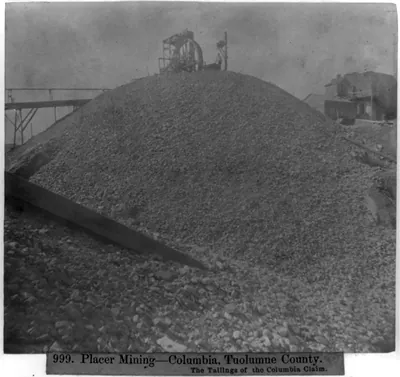 Placer Mining--Columbia, Tuolumne County - The Tailings of the Columbia Claim