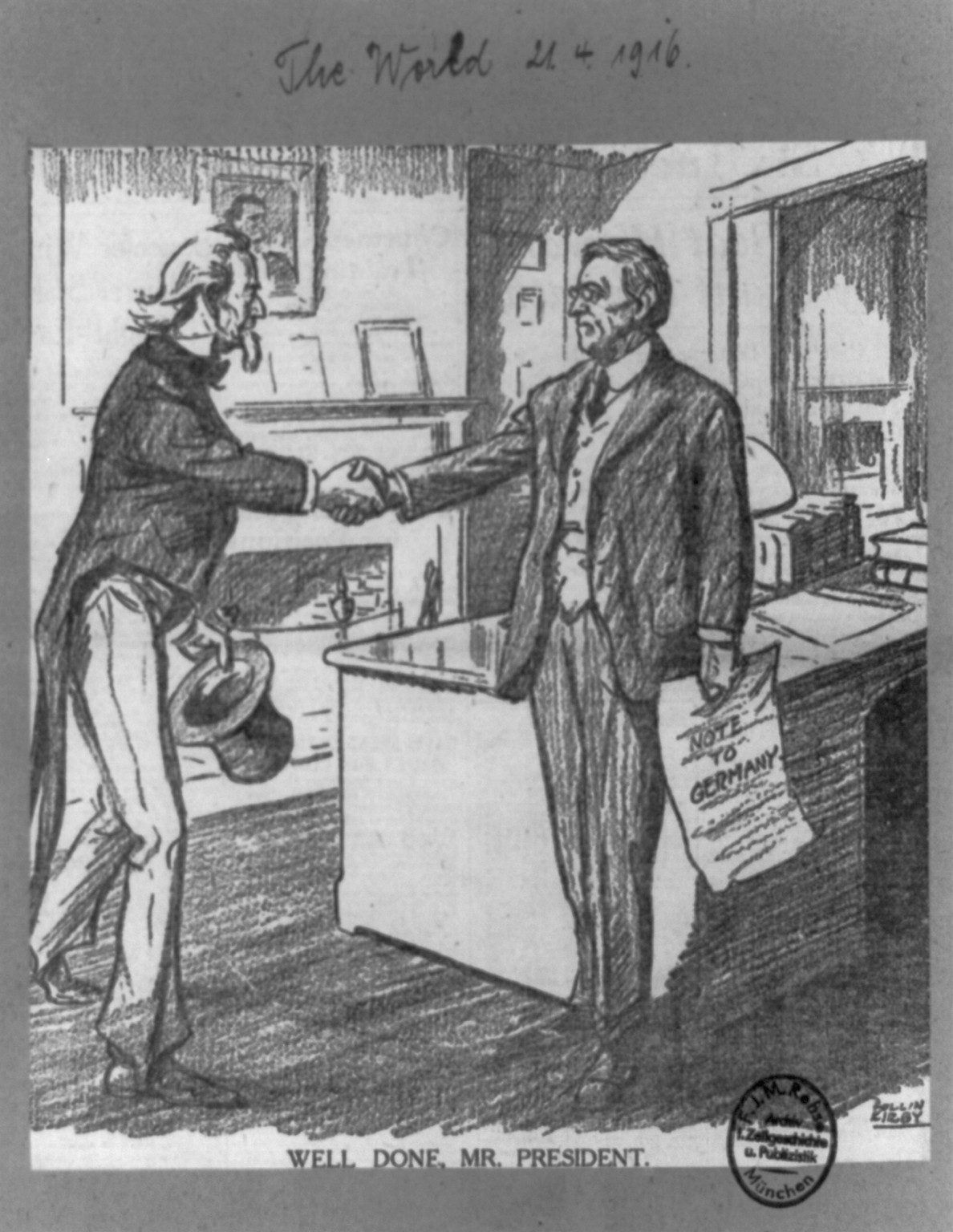 Well done, Mr. President, 1916 April 21. — historic print