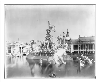 [Chicago - Columbian Exposition - The Ship, Columbian Fountain]