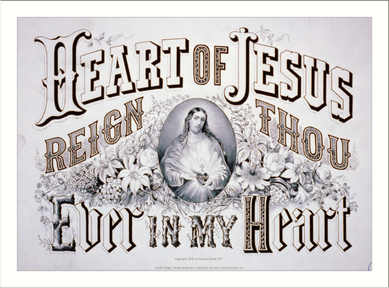 Heart of Jesus reign thou ever in my heart, New York : Published by Currier & Ives, c1876. — antique lithograph