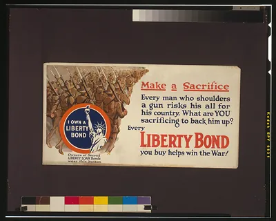 Make a sacrifice Every man who shoulders a gun risks his all for his country : What are YOU sacrificing to back him up? : Every Liberty Bond you buy helps win the war!