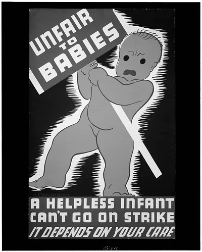 Unfair to babies A helpless infant can't go on strike : It depends on your care.