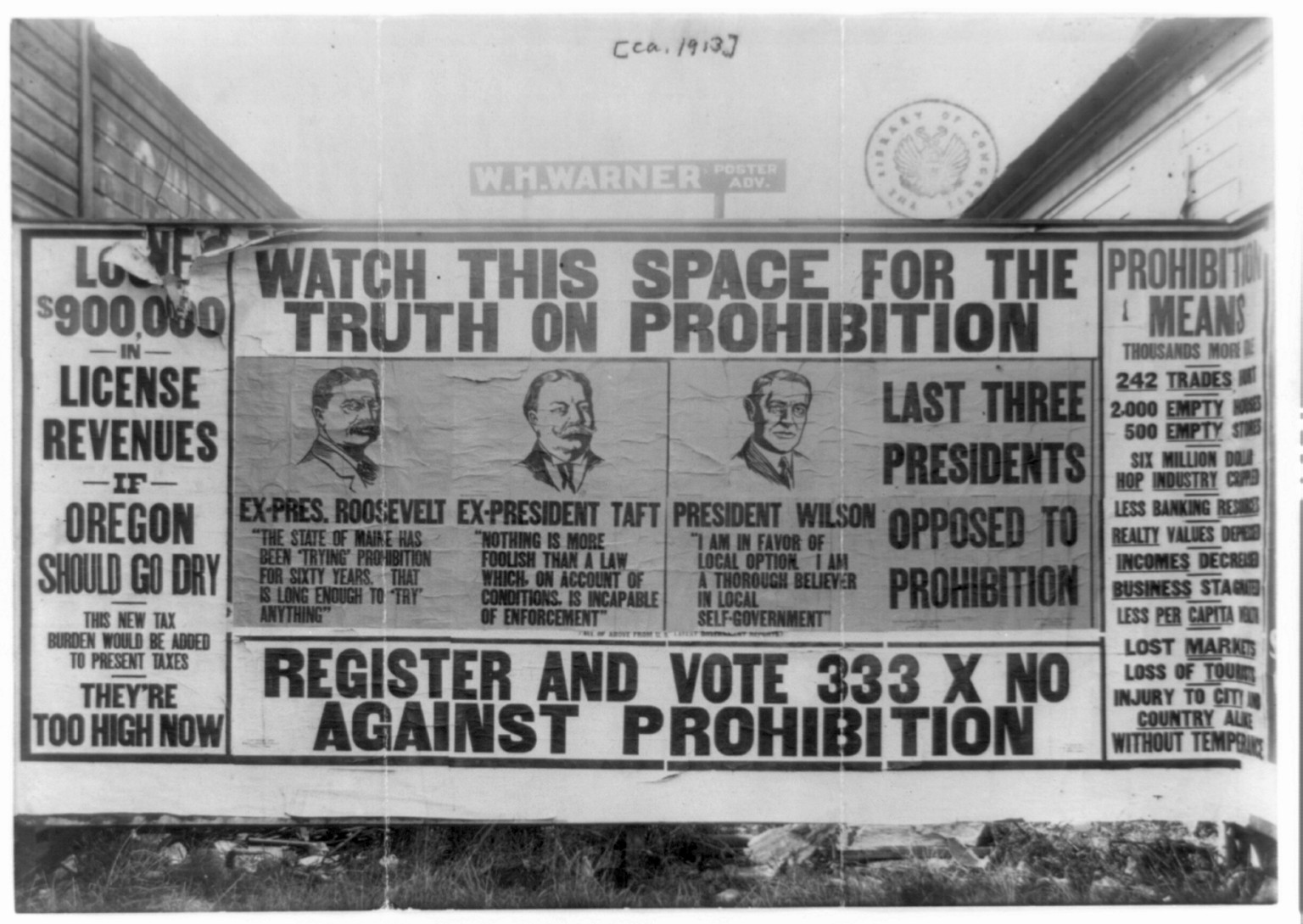 [Billboard poster against prohibition, with head and shoulders portraits of Theodore Roosevelt, William Howard Taft, and President Woodrow Wilson], [ca. 1913] — historic photograph