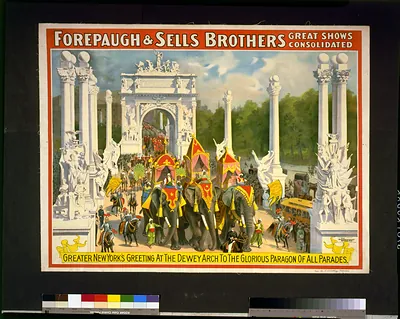 Forepaugh and Sells Brothers great shows consolidated--Greater New York's greeting at the Dewey Arch to the glorious paragon of all parades