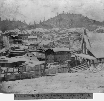 Nevada City, from the South - Catholic Church, Union Hotel, and Sugarloaf Mt., Nev. County
