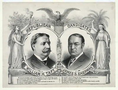Republican Candidates 1908: William H. Taft and James S. Sherman