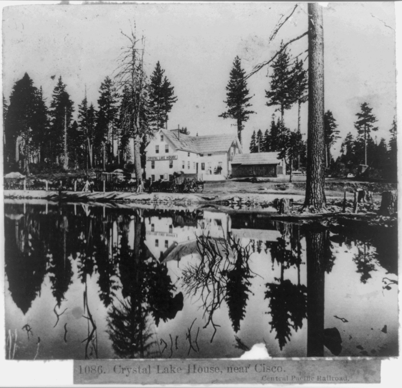 Crystal Lake House, near Cisco. Central Pacific Railroad, [published 1866] — historic photograph