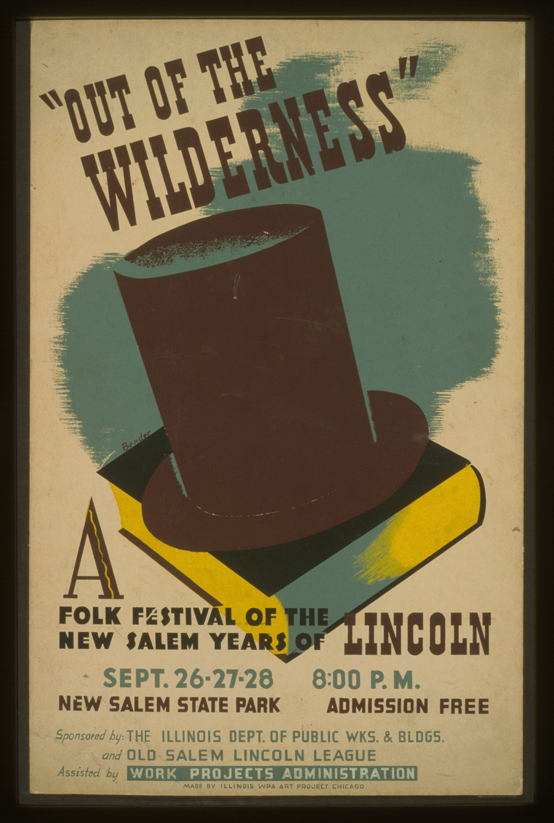 Out of the wilderness A folk festival of the New Salem years of Lincoln / Bender., 1939 — vintage poster