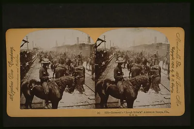 Roosevelts Rough Riders [sic] arrival at Tampa Fla. U.S.A.