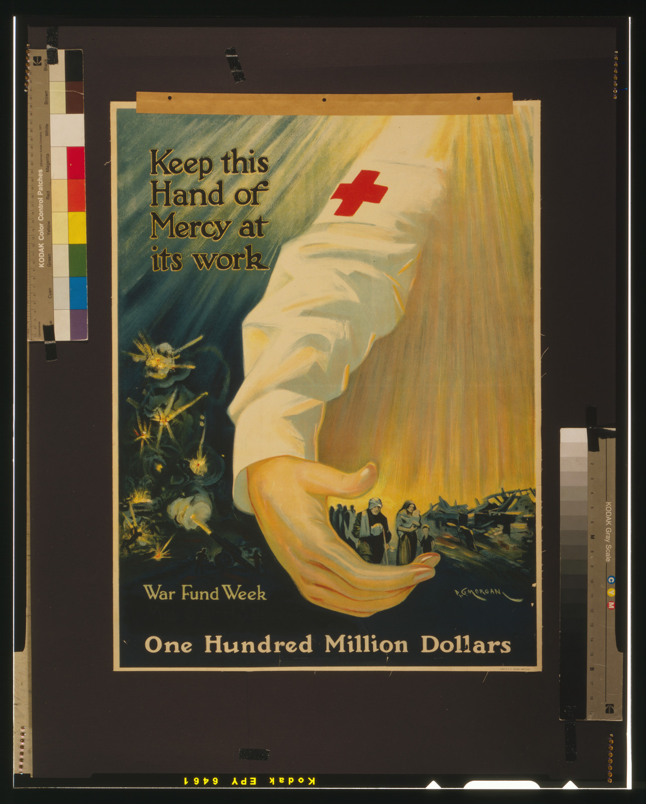 Keep this hand of mercy at its work one hundred million dollars : War fund week / P.G. Morgan., [New York : 1918] — vintage poster