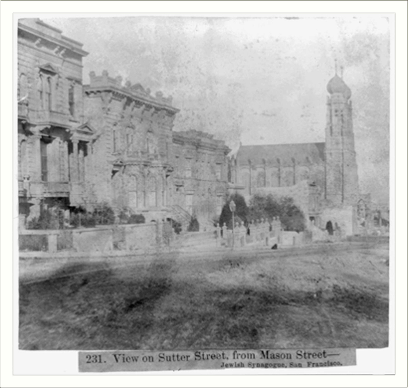 View on Sutter Street, from Mason Street--Jewish Synagogue, San Francisco, [published 1866] — historic photograph