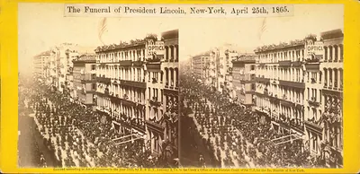 The Funeral Of President Lincoln, New York, April 25th, 1865