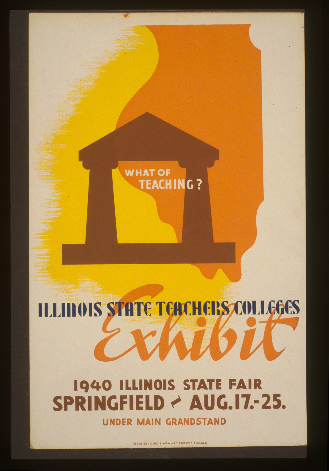 What of teaching? Illinois state teachers colleges exhibit., 1940 — vintage poster