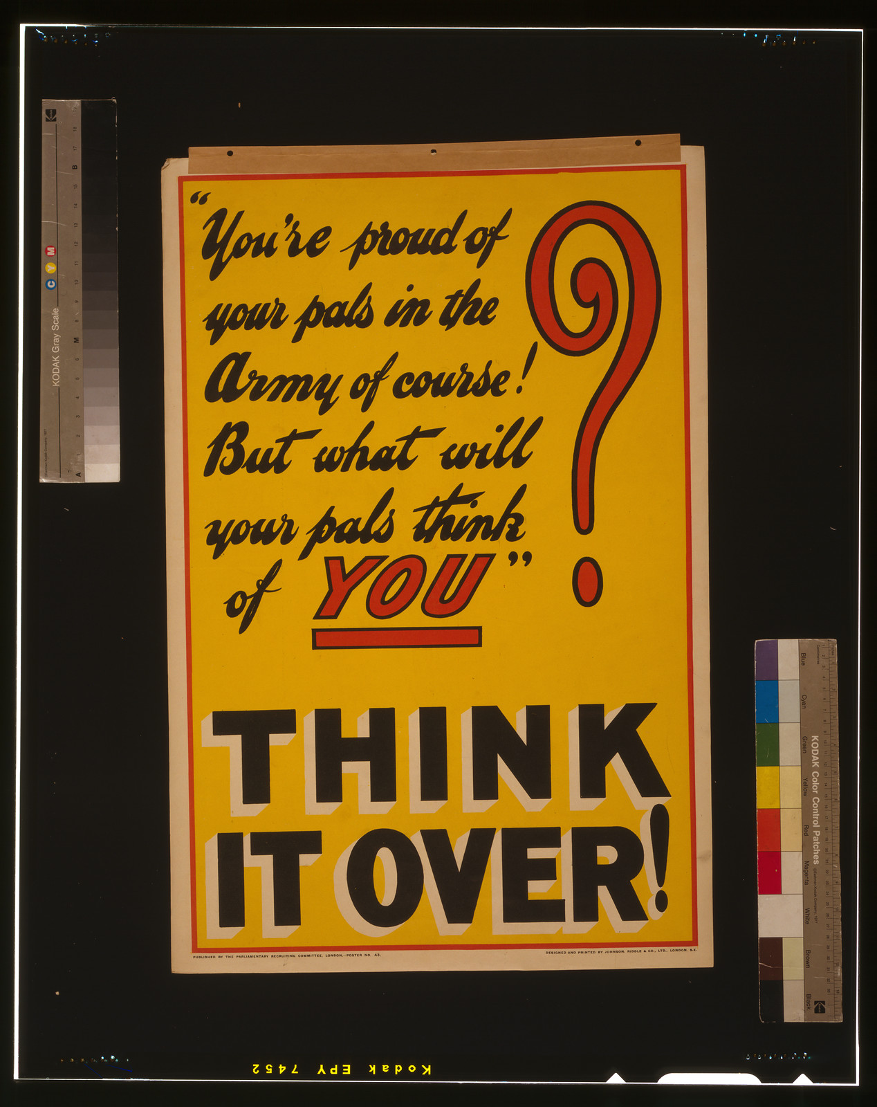 You're proud of your pals in the Army of course! But what will your pals think of you?" Think it over! / Designed and printed by Johnson, 2003652998 — vintage poster