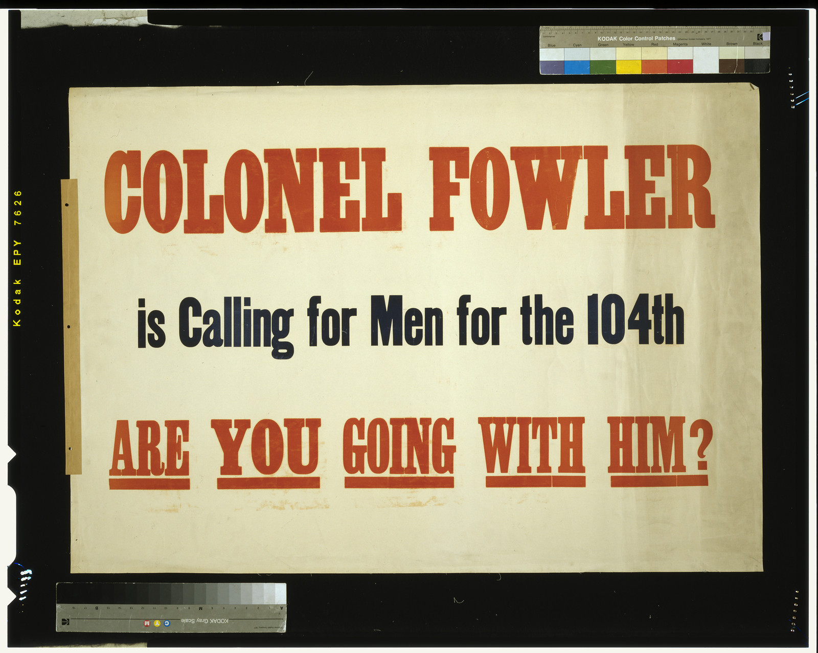 Colonel Fowler is calling for men for the 104th. Are you going with him?, 1914 — vintage poster