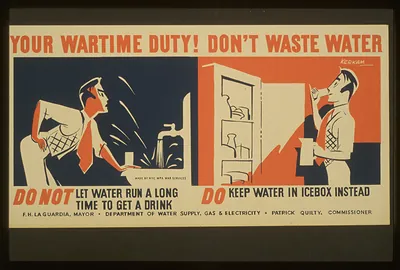 Your wartime duty! Dont waste water Do not let water run a long time to get a drink :