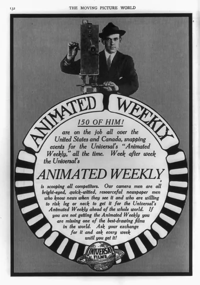 [Adv. for Universal Films' Animated Weekly showing news cameraman]