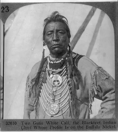 Two Guns White Calf, the Blackfeet Indian Chief whose profile is on the Buffalo nickel