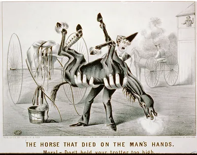 The horse that died on the man's hands: moral--don't hold your trotter too high