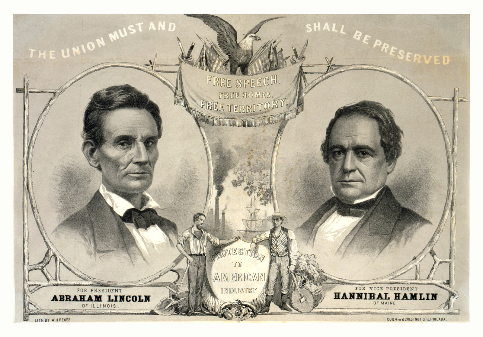 The Union must and shall be preserved. For President Abraham Lincoln of Illinois. For Vice President Hannibal Hamlin of Maine / lith. by W[illiam] H. Rease, cor. 4th & Chestnut Sts., Philada., [Philadelphia] : Published by W.H. Rease, Philadelphia, c1860. — antique lithograph