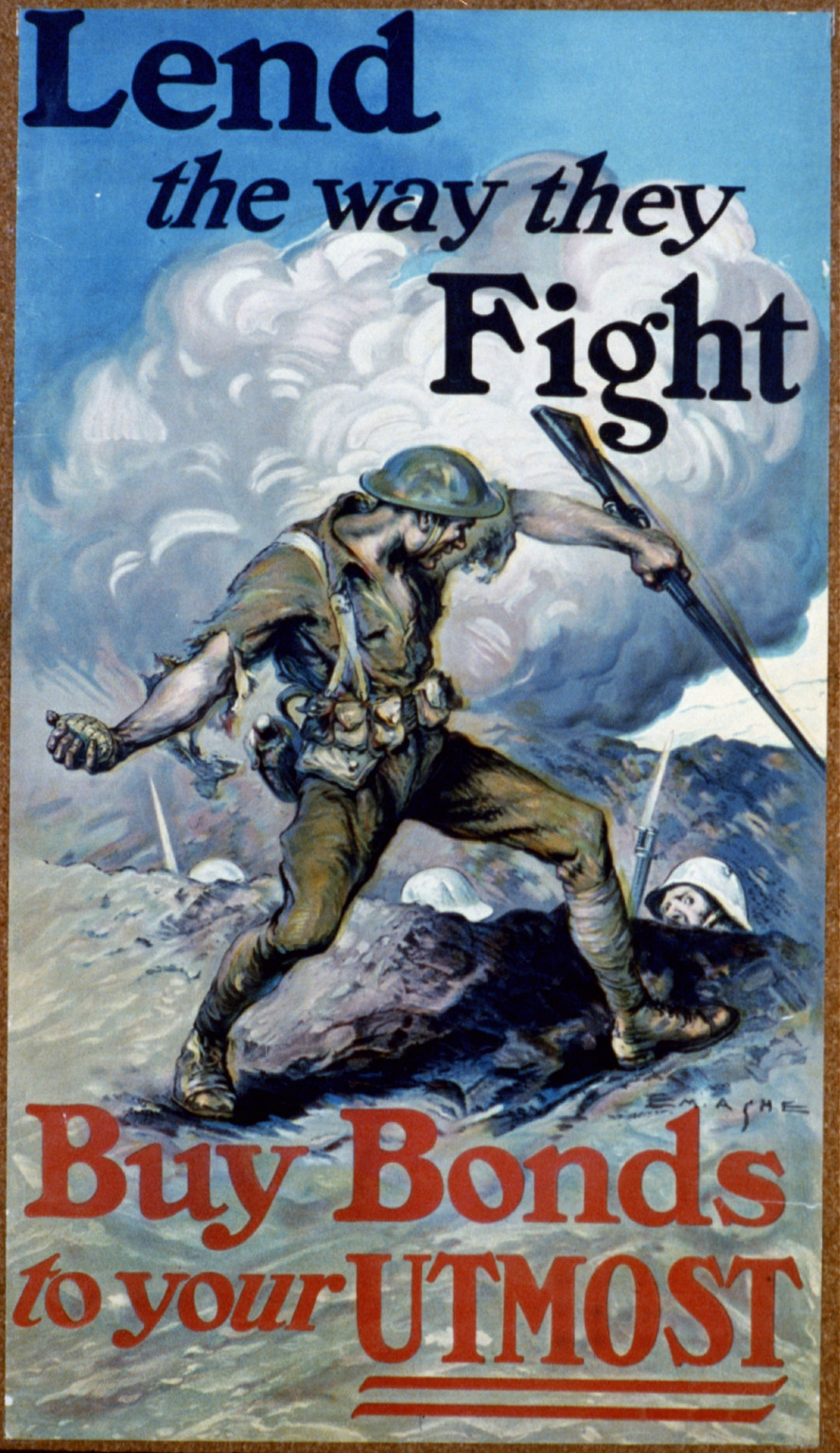 Lend the way they fight buy bonds to your utmost / E.M. Ashe., 1918 — vintage poster