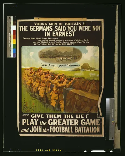 Young men of Britain! The Germans said you were not in earnest. We knew you'd come - and give them the lie!" Play the greater game and join the football battalion / designed and printed by Johnson